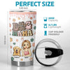 You Are My Fur Baby And My Greatest Joy - Dog Personalized Custom 3D Inflated Effect Printed Tumbler - Gift For Pet Owners, Pet Lovers
