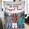 I'll Always Be Your Biggest Fan - Family Personalized Custom Blanket - Gift For Family Members, Sport Lovers, Sport Players