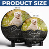 Custom Photo You Would Have Lived Forever - Memorial Personalized Custom Round Shaped Stone With Stand - Sympathy Gift For Pet Owners, Pet Lovers