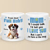 If We Could Talk, We'd Tell You We Love You - Dog Personalized Custom Mug - Gift For Pet Owners, Pet Lovers