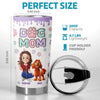Dog Mom, Happy Life - Dog Personalized Custom 3D Inflated Effect Printed Tumbler - Gift For Pet Owners, Pet Lovers