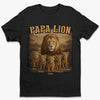 Papa Lion, Forever Proud - Family Personalized Custom Unisex T-shirt, Premium T-shirt, Hoodie - Father's Day, Gift For Dad, Grandpa