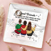 Custom Full-Print Jewelry Dish - Personalized Best Friend Birthday Gifts For Women, Besties, Sisters, BFF - Good Friends Are Forever
