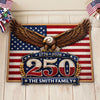 Custom Shaped Doormat - Personalized America 250th Anniversary Gifts For Mom, Dad, Brother, Sister, Kids - Freedom Lives In Every Heart