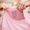 Custom Inside Neck Print T-Shirt - Personalized Mother's Day Birthday Gifts For Mom - Thank You For Being My Mom