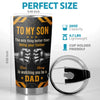 Custom Tumbler - Personalized Father's Day Birthday Gifts For Son - Always My Boy Forever My Hero