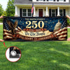 Custom Outdoor Banner - Personalized America 250th Anniversary Gifts For Mom, Dad, Brother, Sister, Kids - Land Of The Free, Home Of The Brave