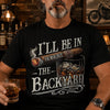 Custom T-shirt, Hoodie – Personalized Funny Gifts For Him, Dad, Grandpa, Husband – See You In The Backyard