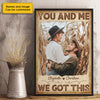 You And Me, We Got This - Upload Image, Gift For Couples - Personalized Vertical Poster
