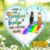 Missing You - I Wish The Rainbow Bridge Had Visiting Hours - Personalized Custom Acrylic Garden Stake