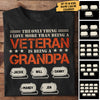 The Only Thing I Love More Than A Veteran Is Being A Grandpa - Personalized Unisex T-Shirt