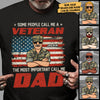 Some People Call Me A Veteran Dad - Gift For 4th Of July - Personalized Unisex T-Shirt