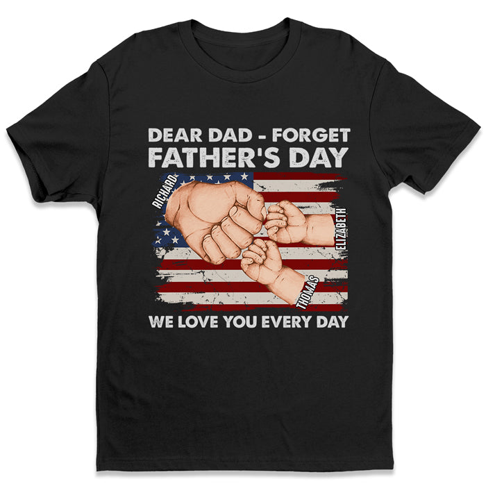 We Love You Every Single Day - Family Personalized Custom Unisex T-shirt, Hoodie, Sweatshirt - Father's Day, Birthday Gift For Dad