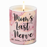 Mom's Last Nerve Funny Gift for Mom - Scented Candle