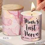 Mom's Last Nerve Funny Gift for Mom - Scented Candle