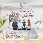 Custom Always With You Memorial Family Gifts - Personalized Shaped Acrylic Plaque