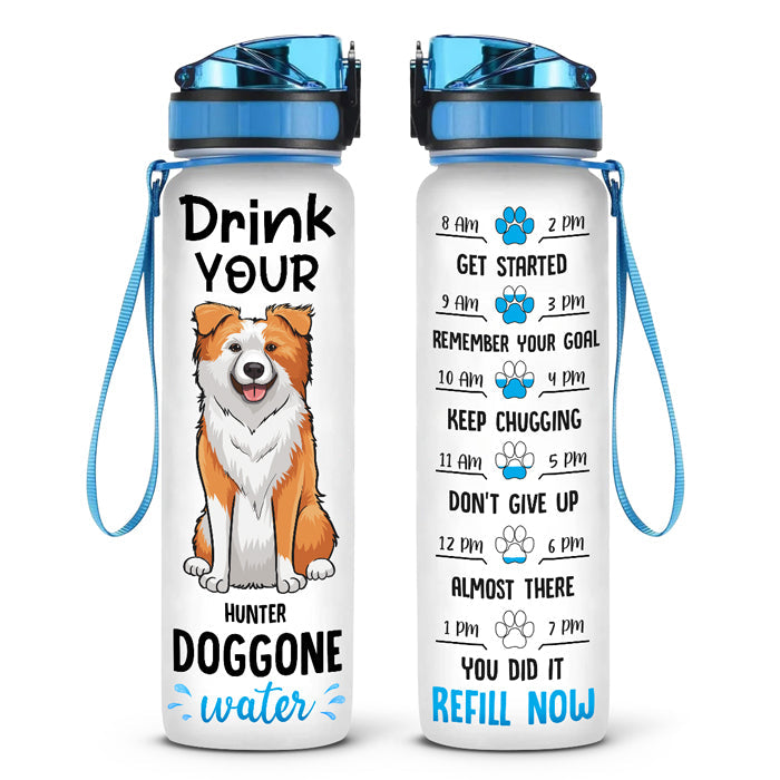 Drink Your Doggone Water - Dog Personalized Custom Water Tracker Bottle - Gift For Pet Owners, Pet Lovers