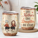 Custom Name Funny Mother Daughter Gifts - Personalized Wine Tumbler