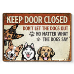 Funny Keep Door Closed Dog Warning Sign - Metal Sign