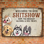 Funny Pet Shitshow Welcome Sign - Metal Sign