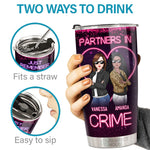 Custom Name Partners in Crime Gifts for Women - Personalized Tumbler