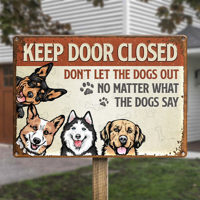 Funny Keep Door Closed Dog Warning Sign - Metal Sign