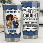Custom Name Funny Partners in Crime Gifts - Personalized Tumbler