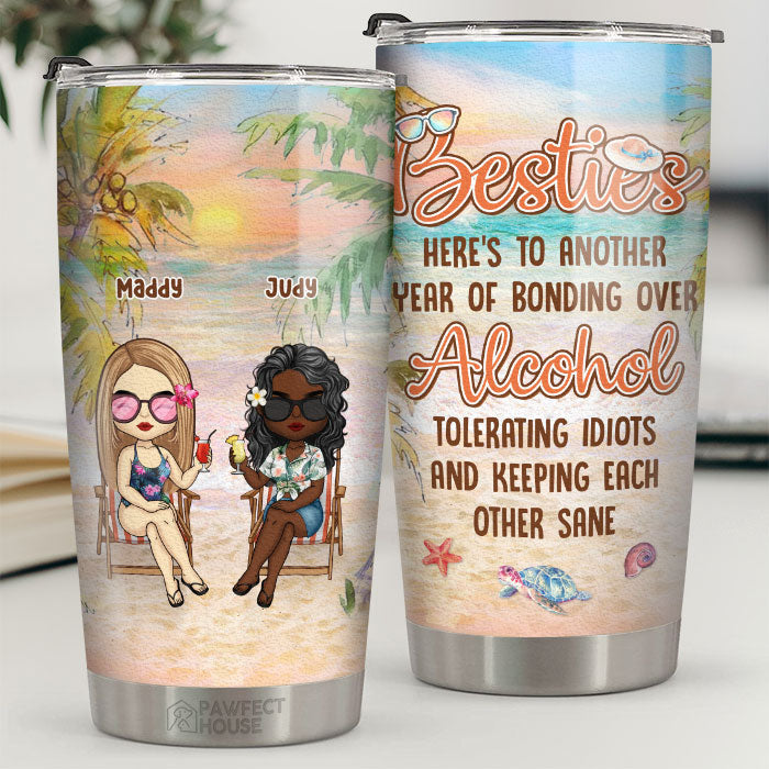 Here's To Another Year Of Bonding Over Alcohol - Personalized Tumbler - Gift For Bestie