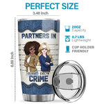 Custom Name Funny Partners in Crime Gifts - Personalized Tumbler