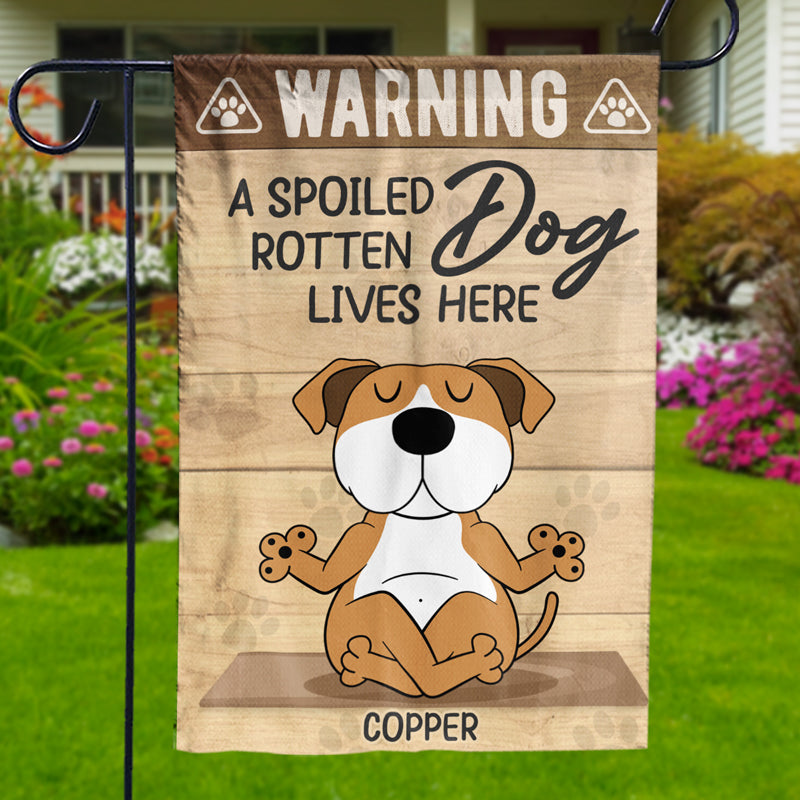 Spoiled Rotten Dogs Live Here - Dog Personalized Custom Flag - Gift For Pet Owners, Pet Lovers