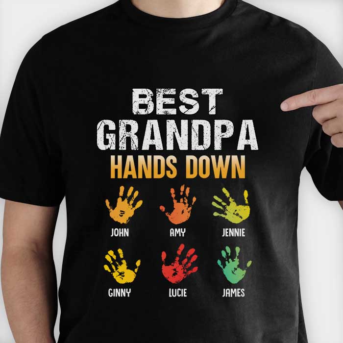 Best Grandpa Hands Down - Gift For Dad, Grandpa - Personalized Unisex T-Shirt, Hoodie