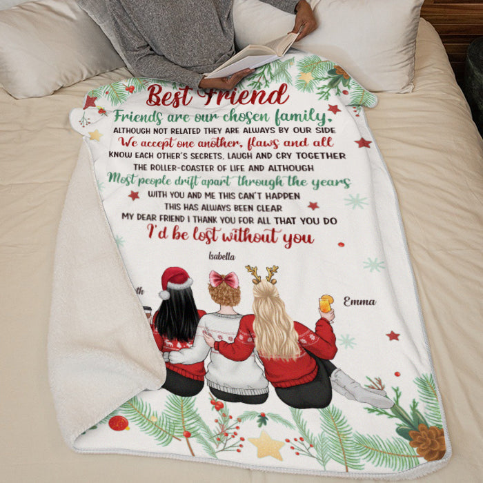 To My Best Friend, Friends Are Our Chosen Family - Bestie Personalized Custom Blanket - Christmas Gift For Best Friends, BFF, Sisters