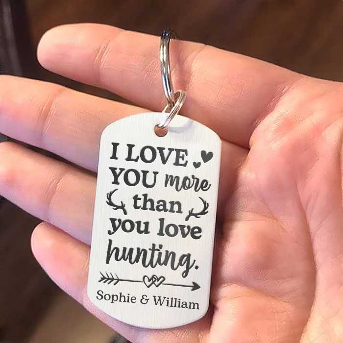 I Love You More Than You Love Hunting - Upload Image - Personalized Keychain