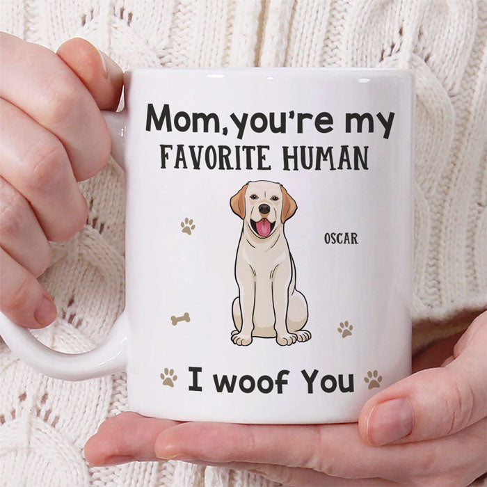 You're My Favorite Human - Dog Personalized Custom Mug - Gift For Pet Owners, Pet Lovers