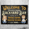 Welcome To Our Backyard Bar - Proudly Serving Whatever You Bring - Gift For Couples, Husband Wife, Personalized Metal Sign