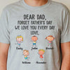 Love You Every Day - Gift For Dad - Personalized Custom Unisex T-shirt