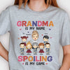 Grandma Is My Name & Spoiling Is My Game - Gift For Mom, Grandma - Personalized Unisex T-shirt, Hoodie