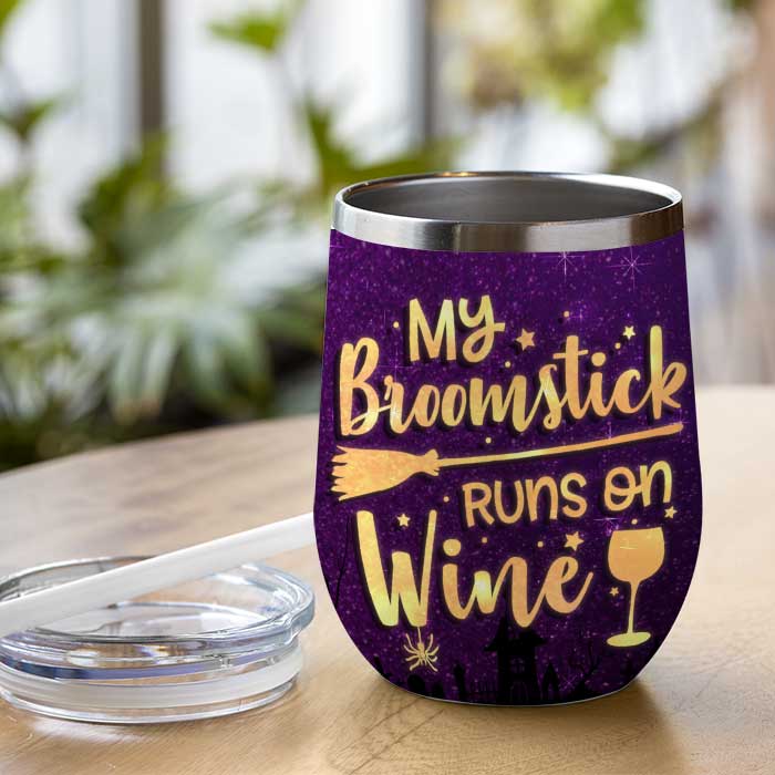 My Broomstick Runs On Wine - Personalized Witch Wine Tumbler - Gift For Witches, Gift For Yourself, Halloween Gift