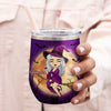 My Broomstick Runs On Wine - Personalized Witch Wine Tumbler - Gift For Witches, Gift For Yourself, Halloween Gift