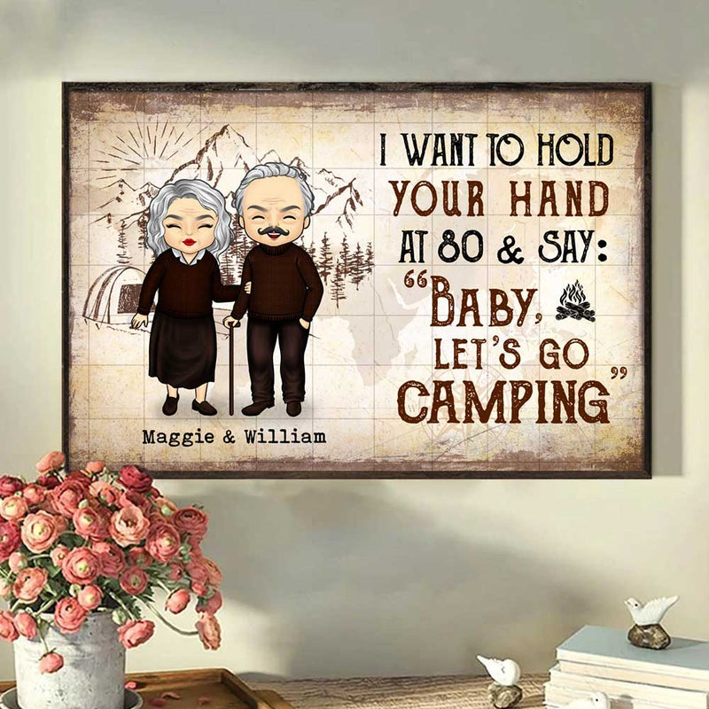 I Wanna Hold Your Hand And Go Camping With You At 80 - Gift For Camping Couples, Personalized Horizontal Poster