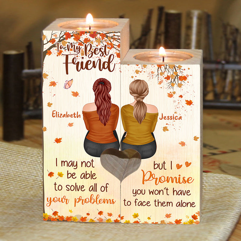To My Best Friend - I Promise You Won't Have To Face Them Alone - Personalized Candle Holder