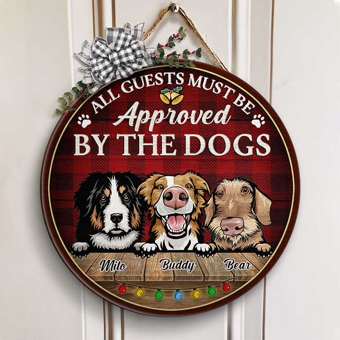 All Guest Must Be Approved By The Dogs - Christmas Version - Funny Personalized Dog Door Sign