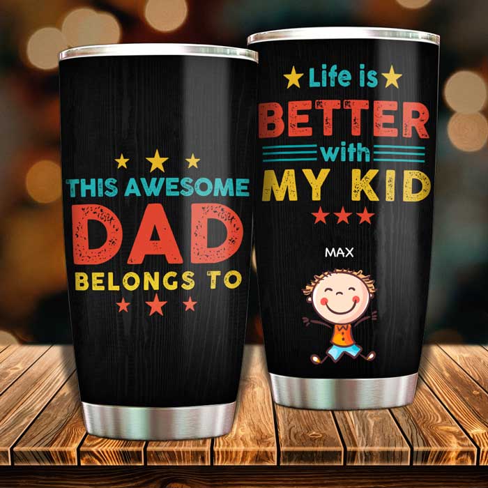 Life Is Better With My Kids - Gift For Dads - Personalized Tumbler