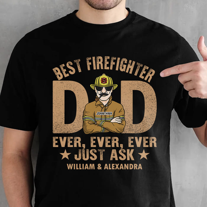 Best Firefighter Dad Ever Ever - Gift For 4th Of July - Personalized Unisex T-Shirt