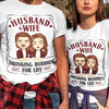 Husband Wife Drinking Buddies For Life - Gift For Couples, Husband Wife - Personalized Unisex T-shirt, Hoodie
