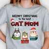 Meowy Christmas To The Best Cat Mom - Personalized Unisex T-Shirt, Hoodie, Sweatshirt