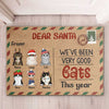 Dear Santa We've Been Very Good Cats - Personalized Decorative Mat