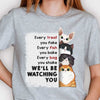 Every Treat You Fake - I'll Be Watching You - Personalized Unisex T-Shirt