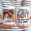 I Promise To Still Grab Your Butt Even When We're Old And Wrinkly - Upload Image, Gift For Couples - Personalized Mug