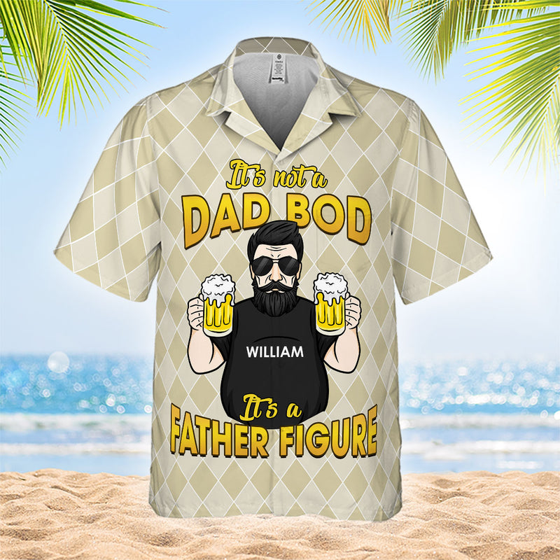 It's Not A Dad Bod, It's A Father's Figure - Gift For Father - Personalized Unisex Hawaiian Shirt